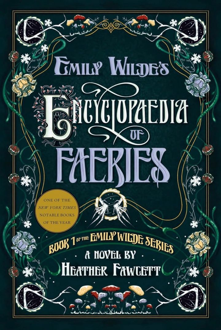 Emily Wilde’s Encyclopaedia of Faeries by Heather Fawcett