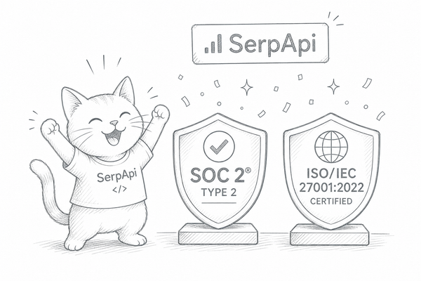 SerpApi Achieves SOC 2® Type 2 and ISO/IEC 27001:2022 Milestones