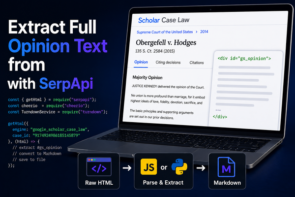 How to Extract Full Opinion Text from Google Scholar Case Law with SerpApi