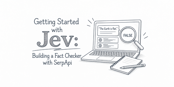 Getting Started with Jev: Building a Fact Checker with SerpApi