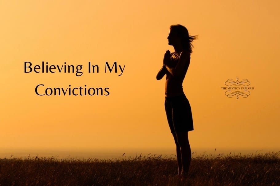 Believing In My Convictions