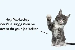 Everyone has an idea for marketing