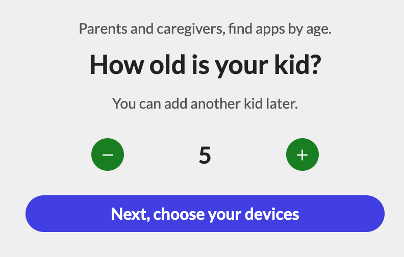 Screenshot from Common Sense Media asking parents to enter their child’s age to find age-appropriate apps and games by developmental stage.