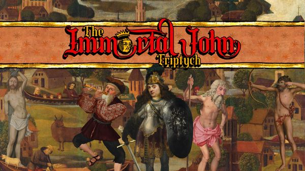 The Immortal John Triptych: trei sminteli într-un singur mănunchi!