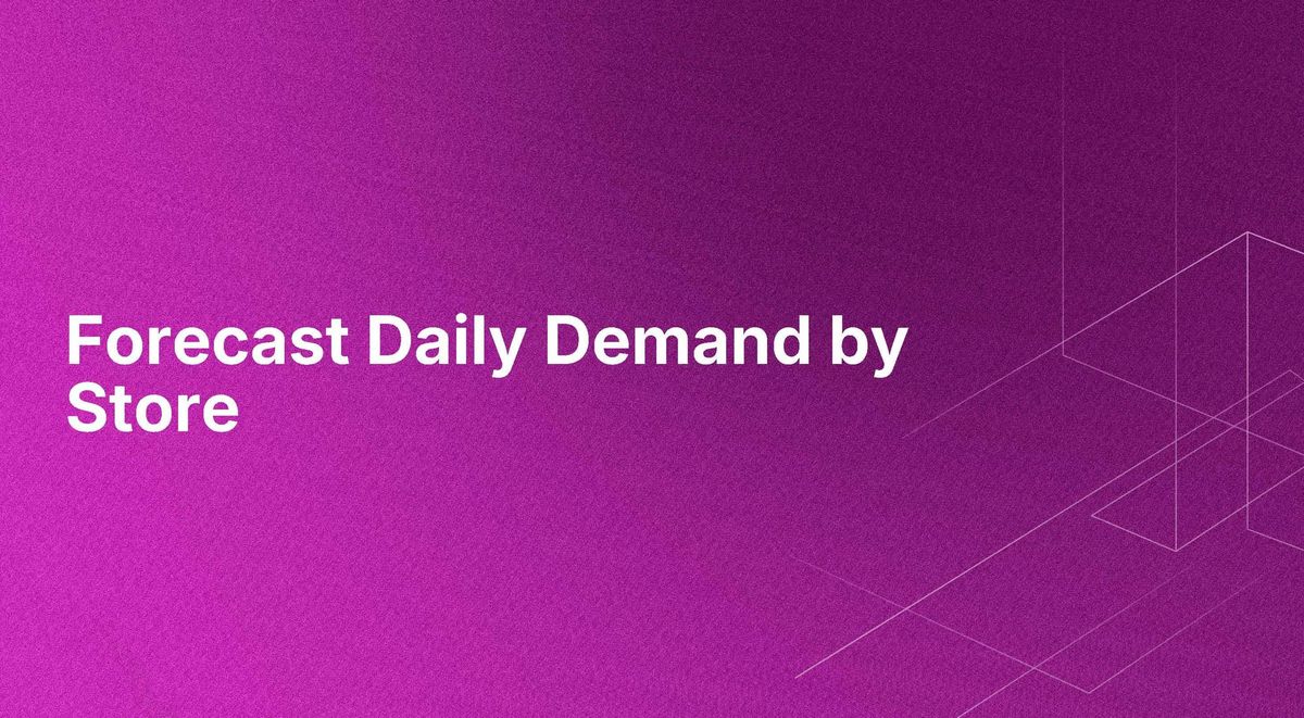 Forecast Daily Demand by Store