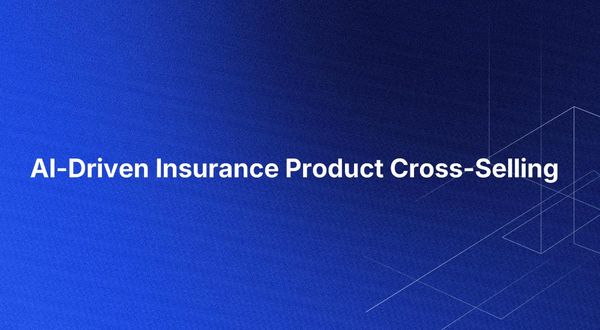 AI-Driven Insurance Product Cross-Selling
