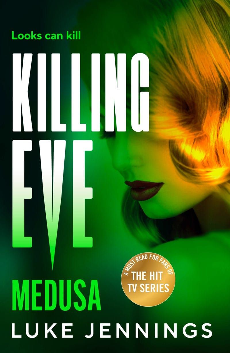 The cover to Luke Jennings' Killing Eve: Medusa, with the tag "Looks Can Kill" and the face of a blonde woman, her eyes obscured.