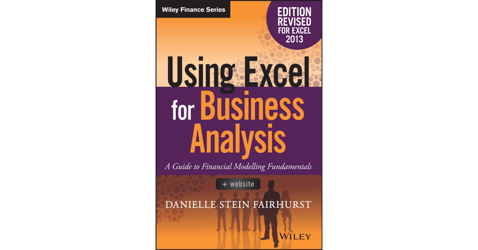 Using Excel for Business Analysis: A Guide to Financial Modelling Fundamentals 
