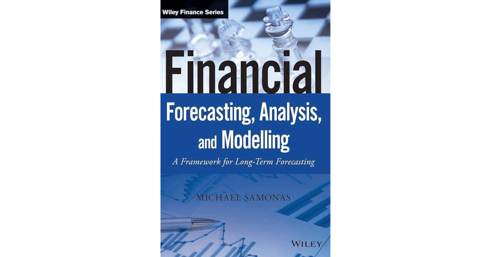 Financial Forecasting, Analysis, and Modelling: A Framework for Long-Term Forecasting