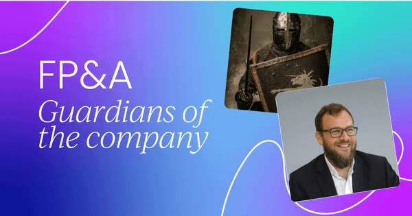 Why FP&A teams are the guardians of the company