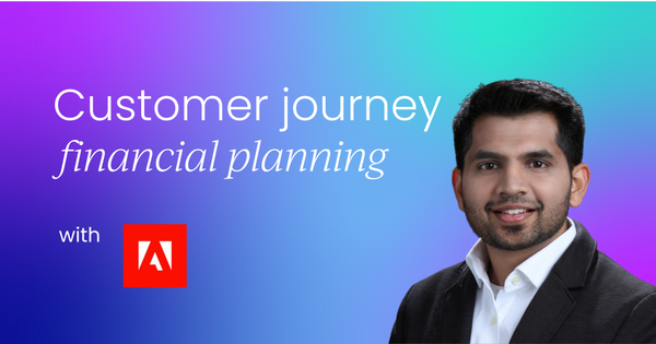 Adobe’s strategy for customer journey-based financial planning