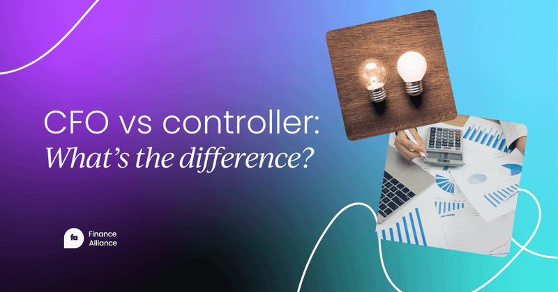 Chief Finance Officer vs. Financial Controller:  What’s the difference?