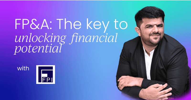 FP&A: The key to unlocking a company's  financial potential