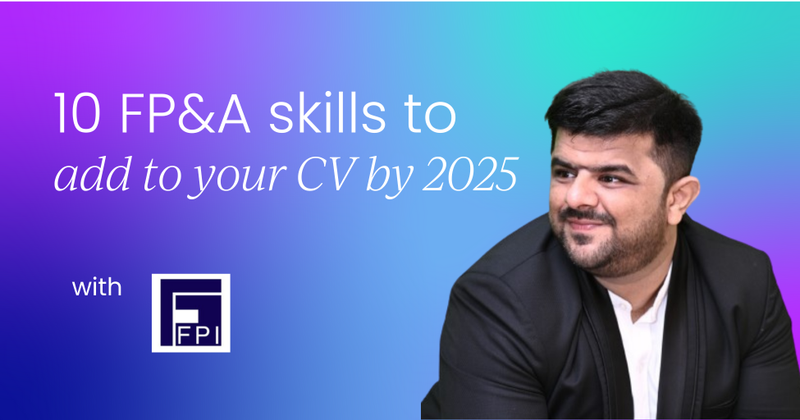 TOP 10 essential FP&A skills to add to your CV in 2025