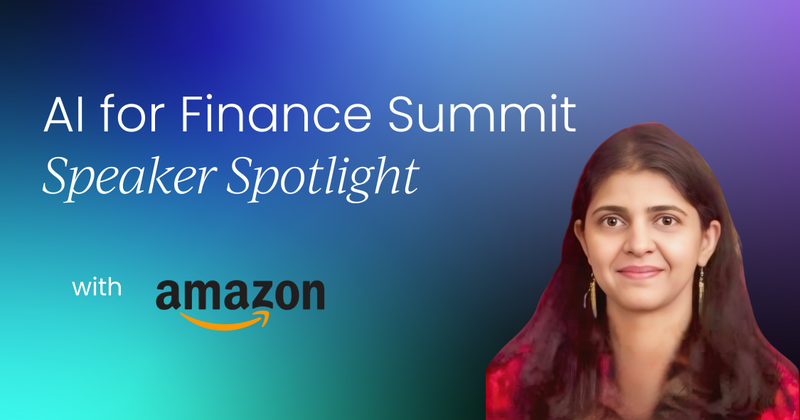 AI for Finance Summit:  Speaker Spotlight with Tripti Nashier