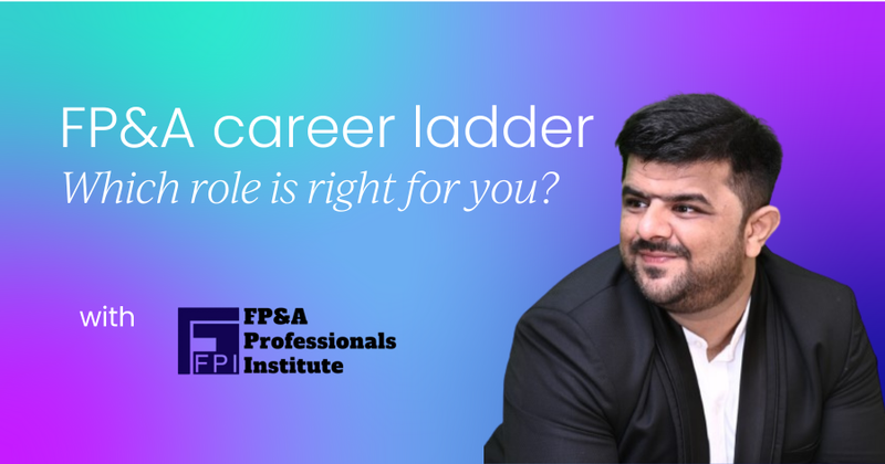 Unlocking the FP&A career ladder:  Which role is right for you?