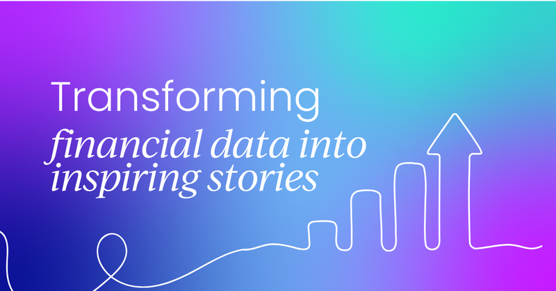 Transforming financial data into compelling stories  that inspire action and change
