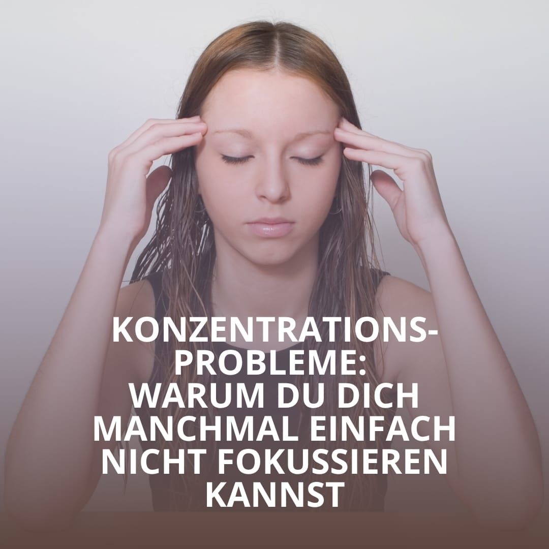 Konzentrationsprobleme: Ursachen und was wirklich helfen kann