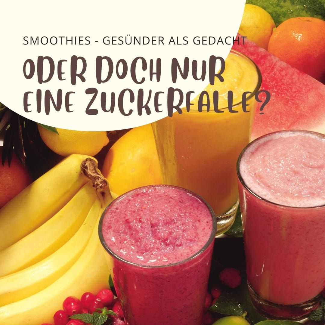 Smoothies: Gesünder als gedacht oder doch nur eine Zuckerfalle?