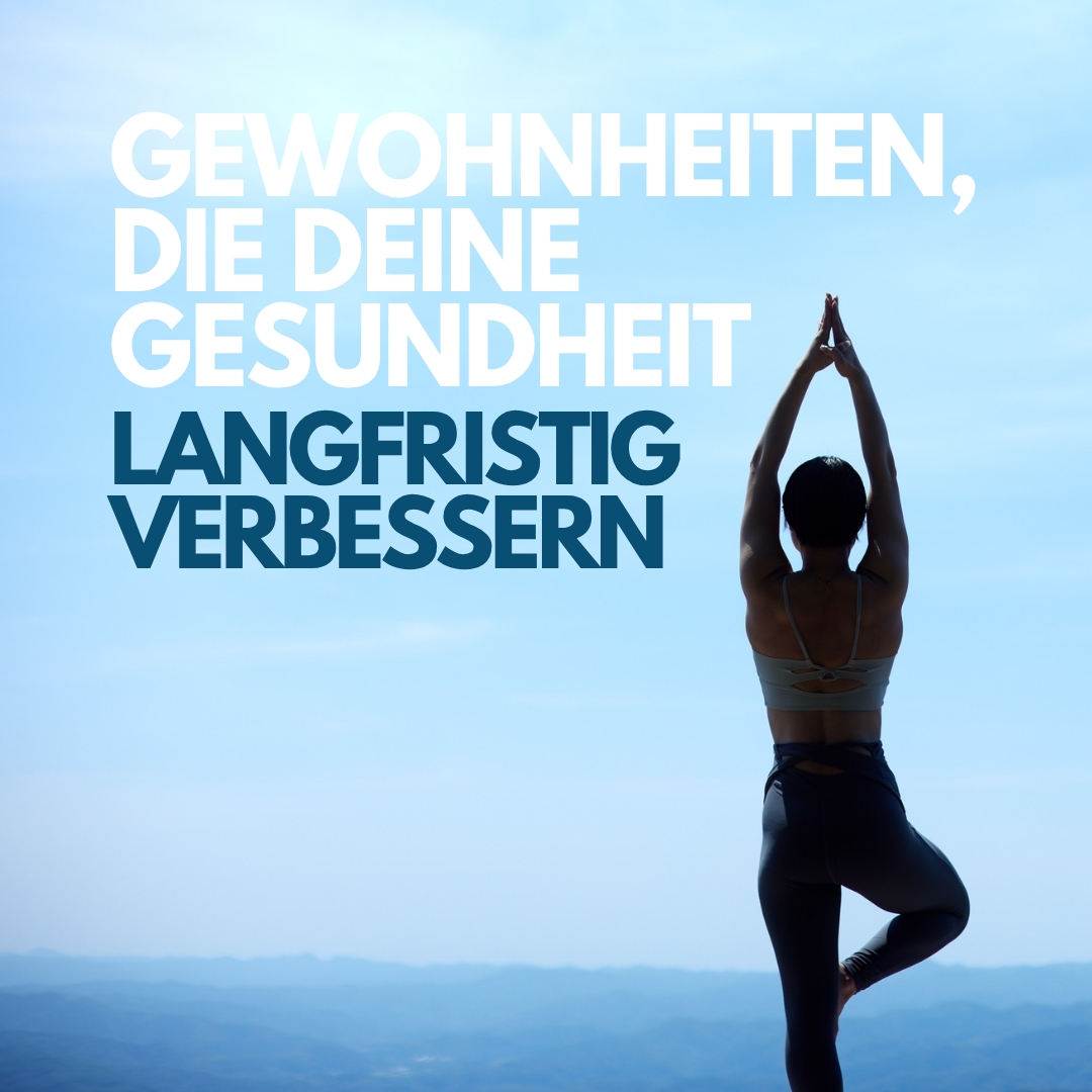 10 kleine Gewohnheiten, die deine Gesundheit langfristig verbessern können