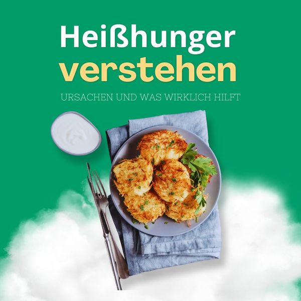 Heißhunger verstehen: Ursachen und was wirklich hilft