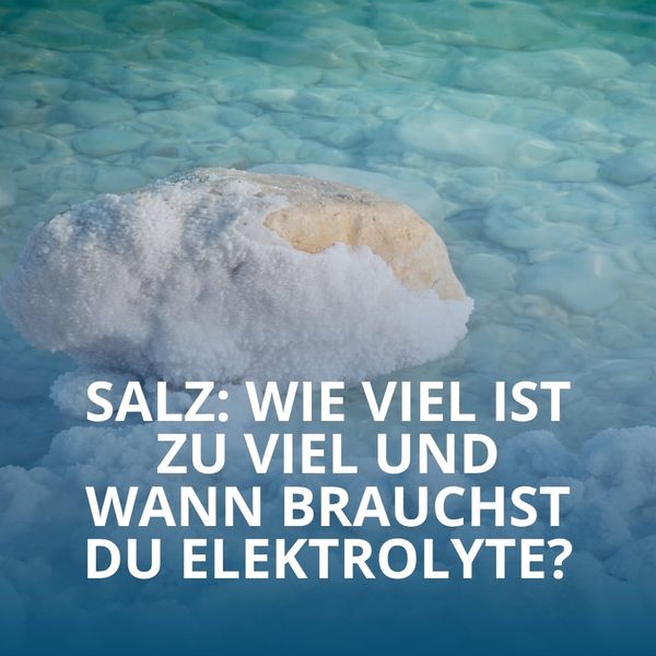 Salz: Wie viel ist wirklich zu viel und wann brauchst du Elektrolyte?