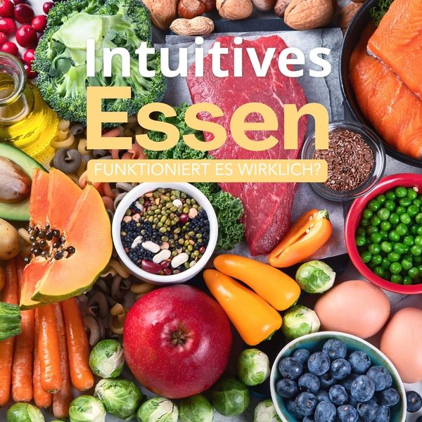 Intuitiv essen: Funktioniert das wirklich oder ist es nur der nächste Ernährungstrend?