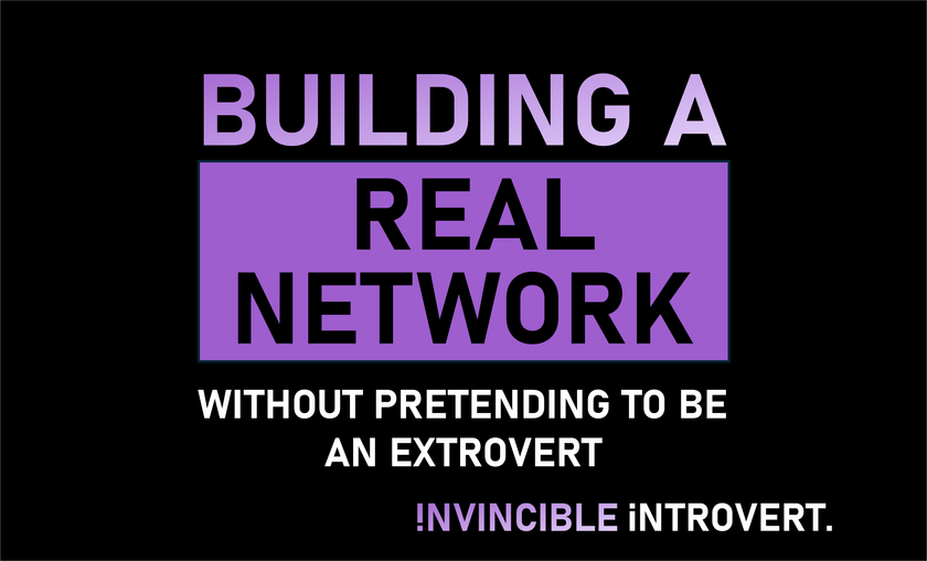 Building a real network, without pretending to be an extrovert