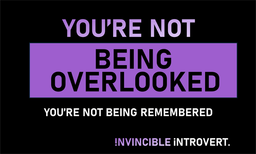 You're not being overlooked