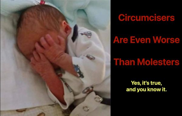 Circumcisers Are Even Worse Than Molesters