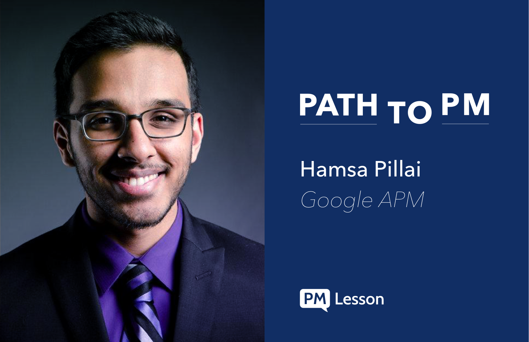 Preparing for the Associate Product Manager interview—Hamsa Pillai, Google APM