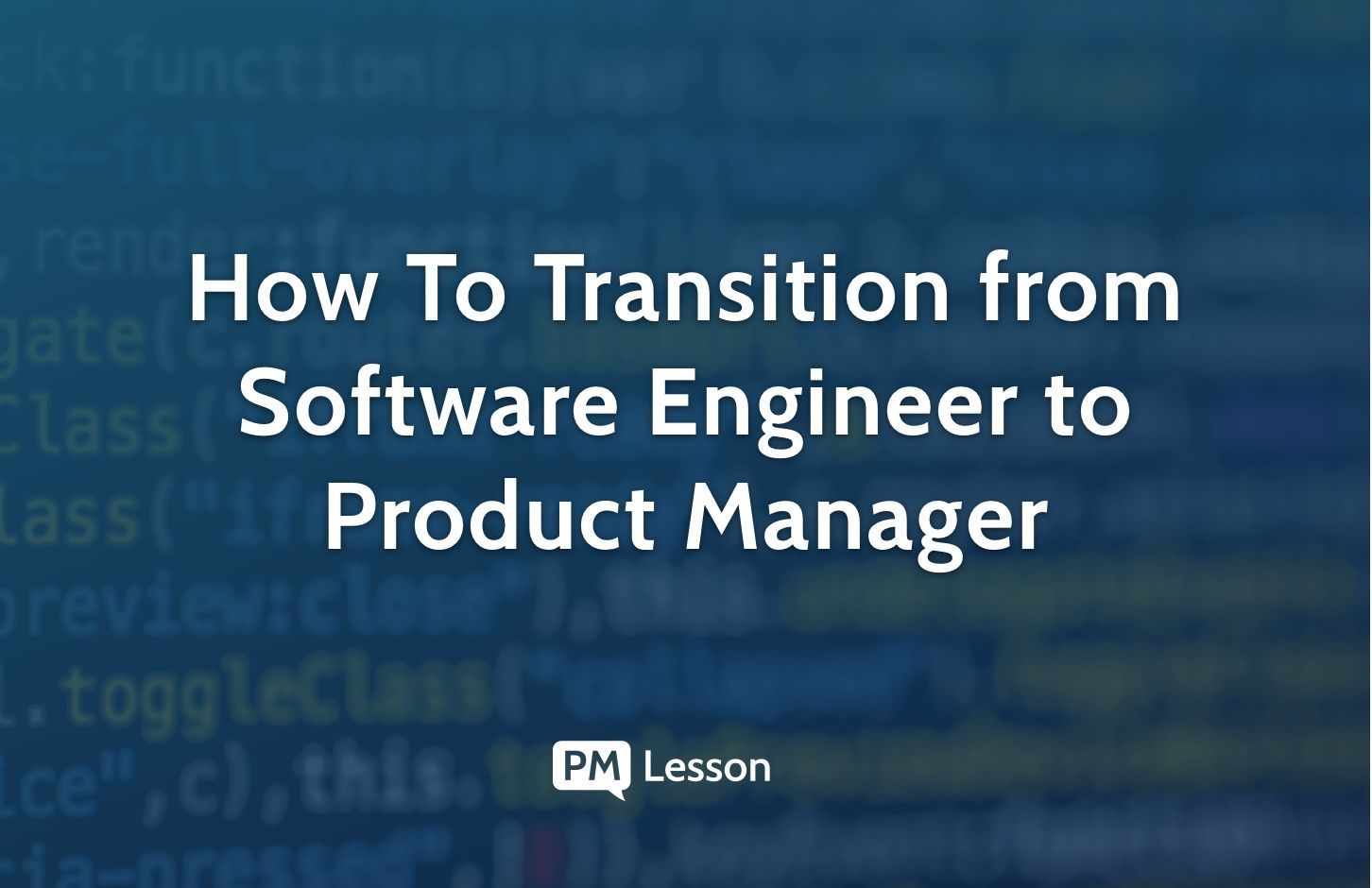 How To Transition from Software Engineer to Product Manager
