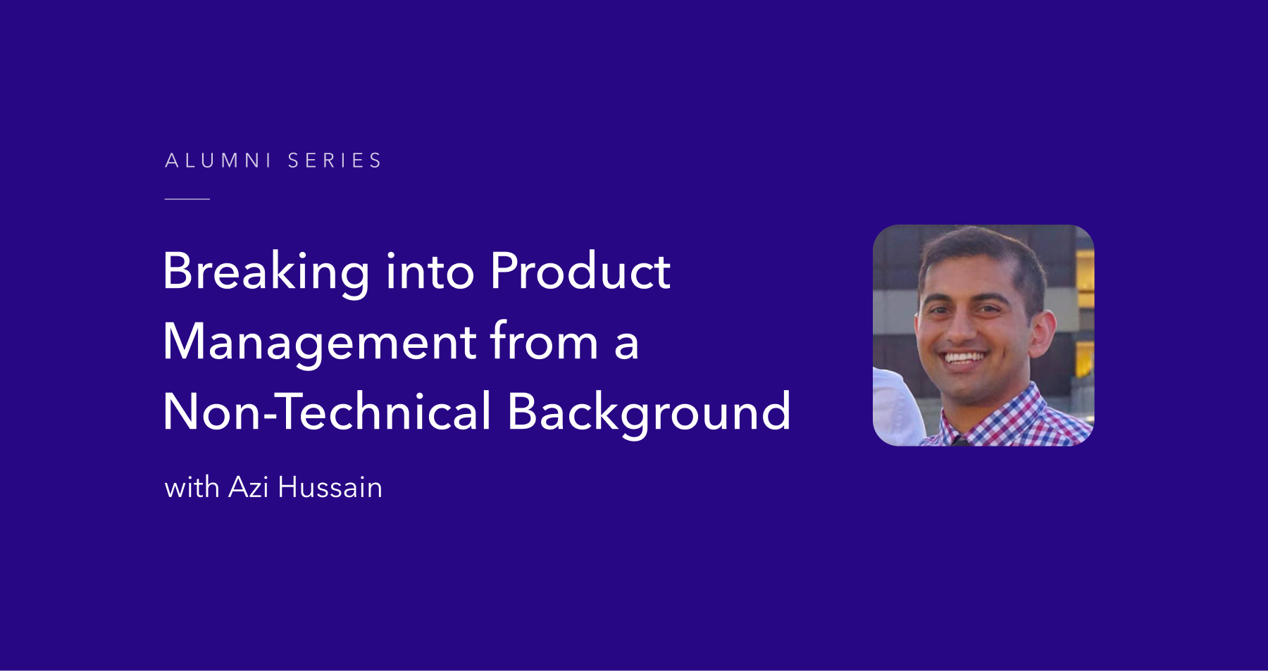 Breaking into Product Management from a Non-Technical Background