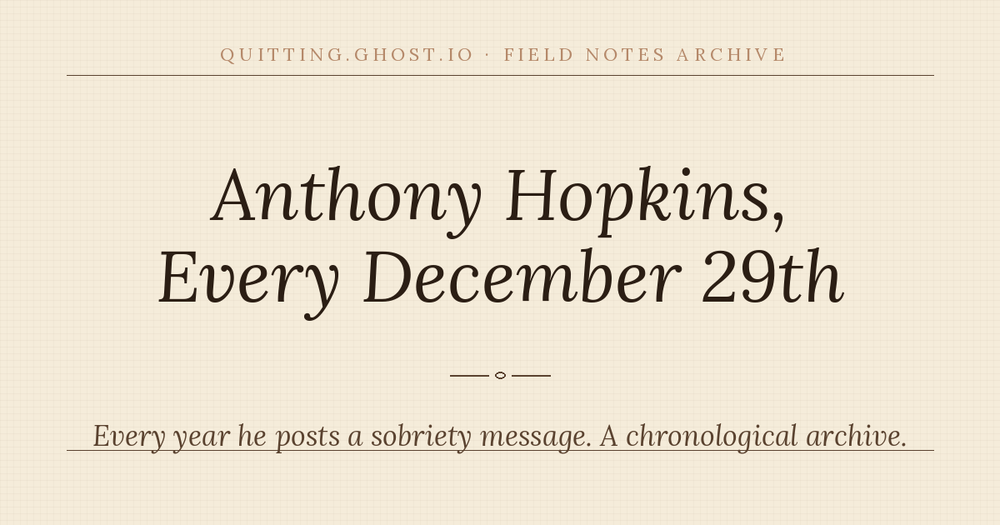 Anthony Hopkins, Every December 29th