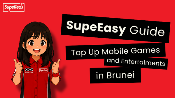 Games & Entertainment Top Up Guide in Brunei | SupeReds