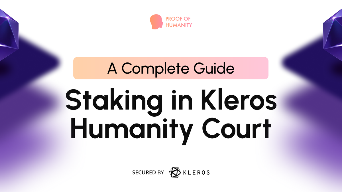 Complete Guide to Staking in Kleros Humanity Court