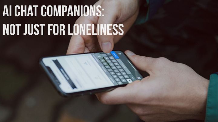 AI Companions: Not Just for Loneliness