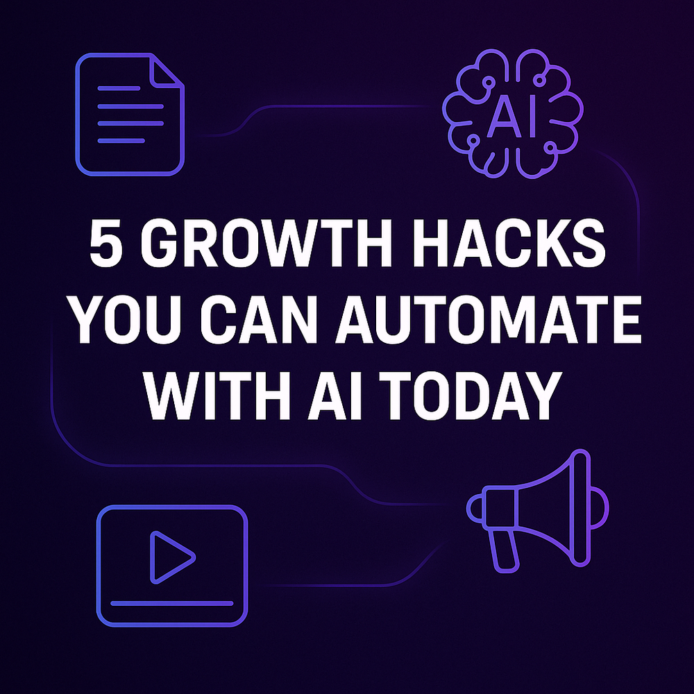 5 Growth Hacks You Can Automate with AI Today