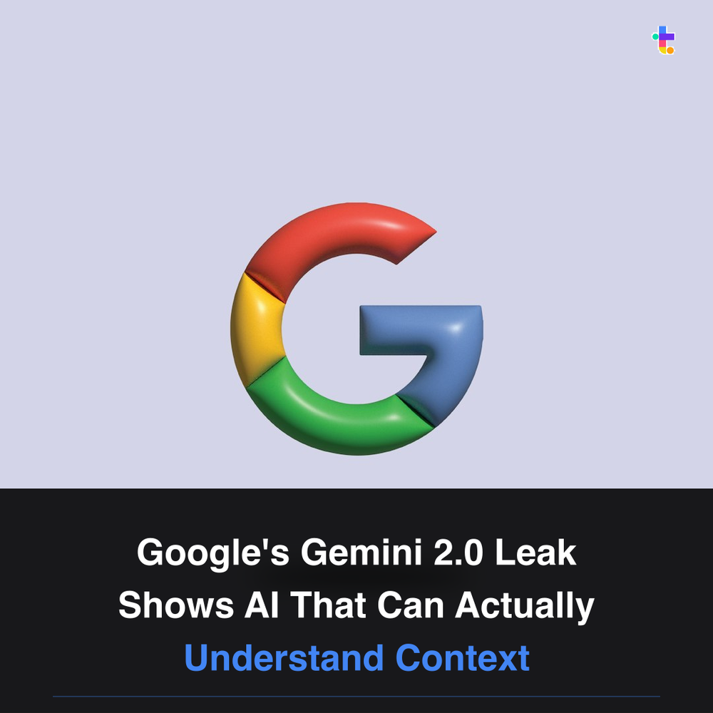 📱 Google's Gemini 2.0 Leak Shows AI That Can Actually Understand Context