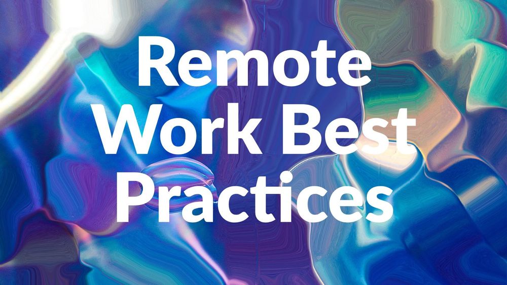 Remote Work Best Practices for Tech Teams