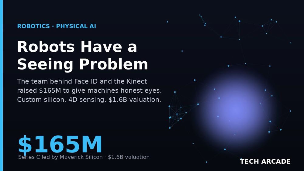 🔥 Robots Have a Seeing Problem. The Face ID Team Just Raised $165 Million to Fix It.