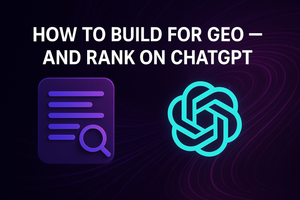 How to Build for GEO and Rank on ChatGPT