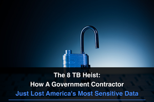 The 8 TB Heist: How A Government Contractor Just Lost America's Most Sensitive Data