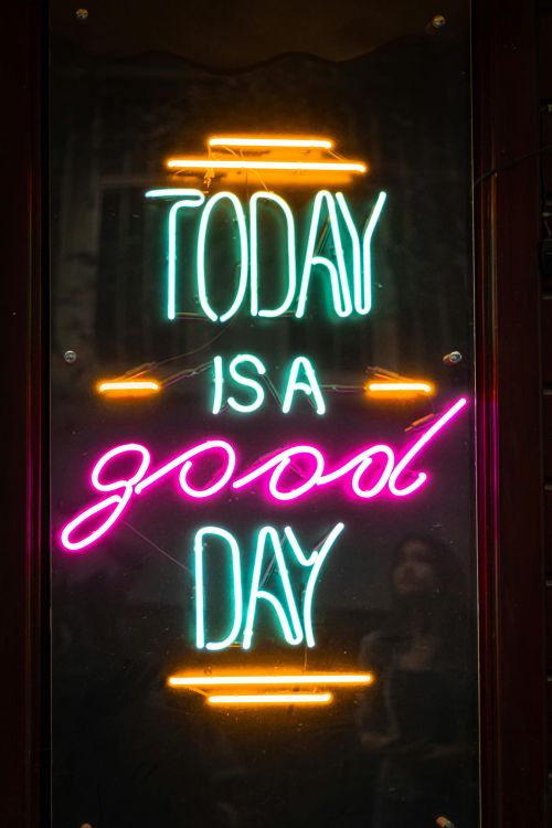 A neon sign saying 'Today is a good day.'