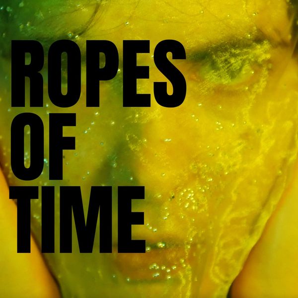 Ropes of Time - out now!
