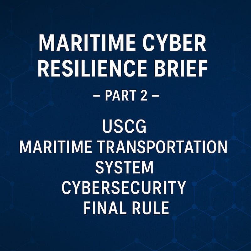 Maritime Cyber Resilience Brief ② — U.S. Coast Guard Cybersecurity Rule