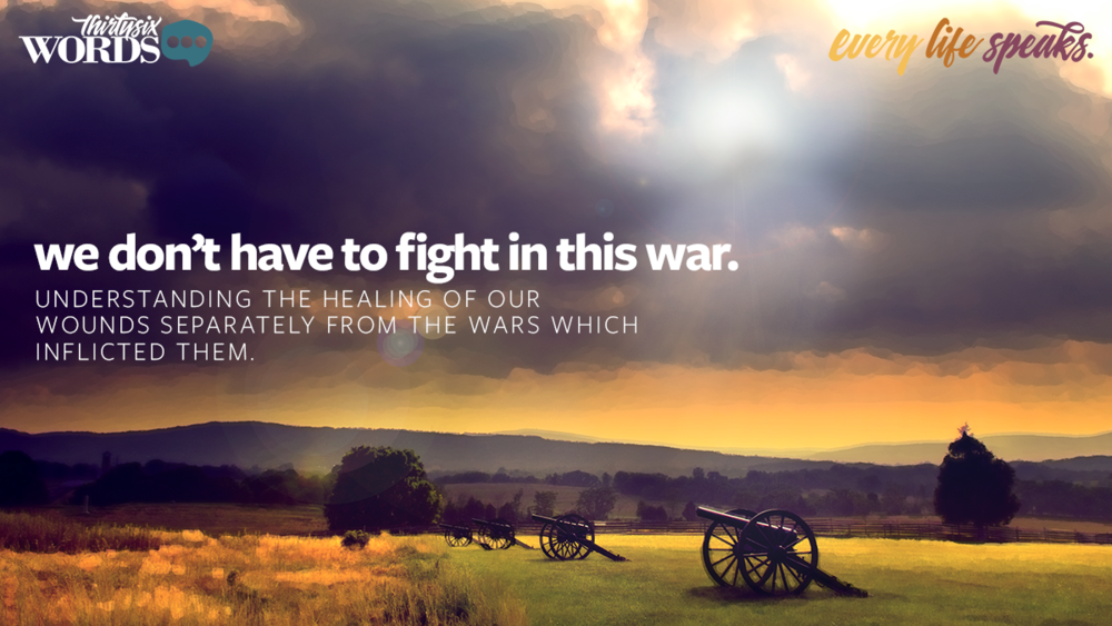 We Don't Have to Fight in This War