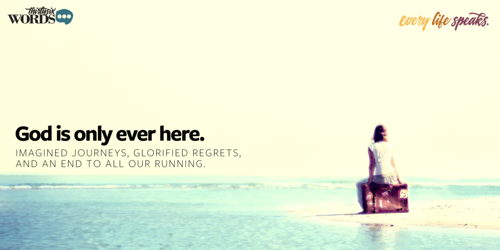 God Is Only Ever Here