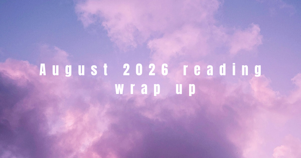 August 2026 Reading Wrap Up