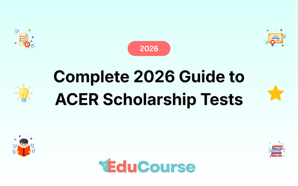 Complete Guide to ACER Scholarship Test 2026: Everything Parents Need to Know